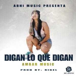 Digan lo que digan (feat. Ambar Music)