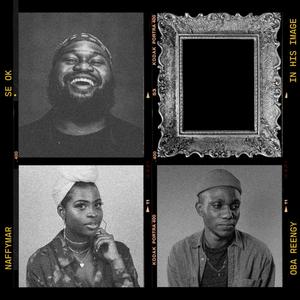 In His Image(feat. Naffymar & Oba Reengy)