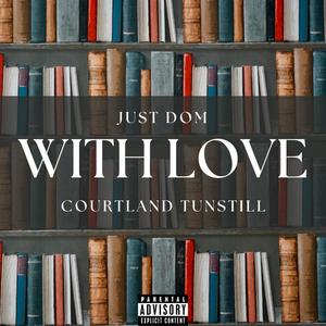 With Love (feat. Courtland Tunstill) (Explicit)