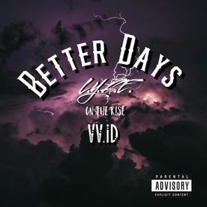 Better Days (feat. L.Y.F.E.) [Explicit]