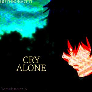 Cry Alone (Explicit)