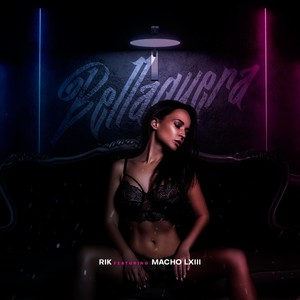 Bellaquera (feat. Macho LXIII) (Explicit)