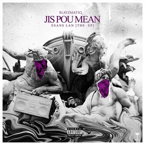 Jis Pou Mean Esans Lan - EP (Explicit)