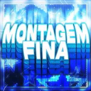 MONTAGEM FINA