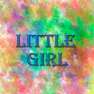 Little Girl (Explicit)