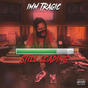 Still Loading (Explicit)