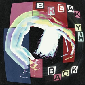 Break Ya Back (Explicit)