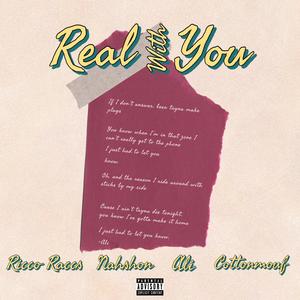 Real Withyou (feat. Nah'shon, Rico Raccs & Cottonmouf) (Explicit)