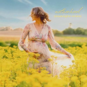 motherhood (meadowglow version)