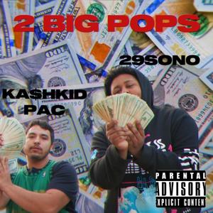 2 Big Pops (feat. KashKid Pac) [Explicit]