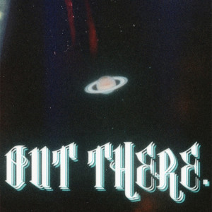 Out There (Explicit)