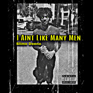 I ain’t like many men (Explicit)