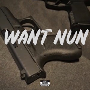 Want Nun (Explicit)