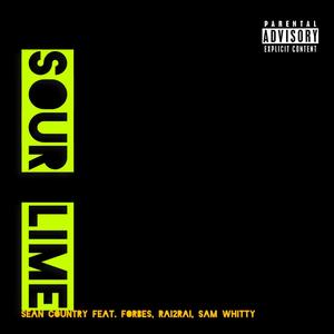 SOUR LIME (feat. Forbes, RAI2RAI & Sam Whitty) (Explicit)