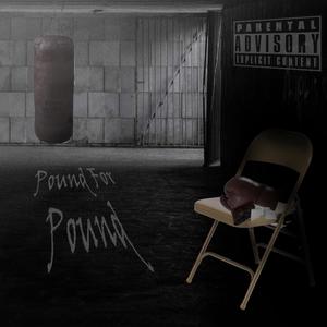 Pound For Pound (Explicit)