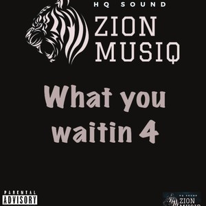 what you waiting 4 (feat. Papi) [Explicit]