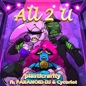 All 2 U (feat. PARANOiD DJ & Cycoriot|Explicit)
