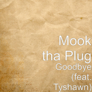 Goodbye (feat. Tyshawn)