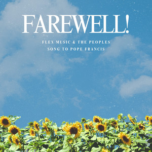 Farewell, dear Francis! (Song to Pope Francis)
