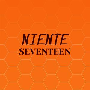 Niente Seventeen