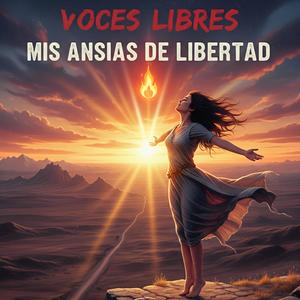 Mis Ansias de Libertad