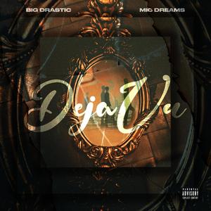 Deja VU (feat. Mic Dreams) (Explicit)