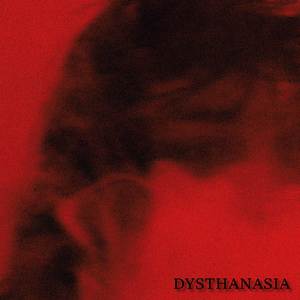 Dysthanasia (Explicit)