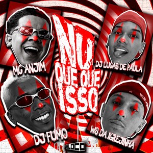 NU QUE QUE ISSO (Explicit)