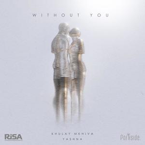 Without You (feat. Yashna)