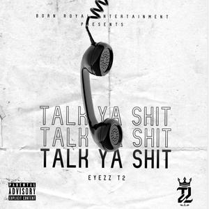 Talk Ya **** (Explicit)