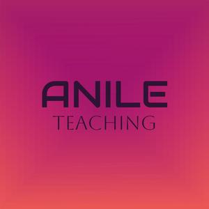 Anile Teaching