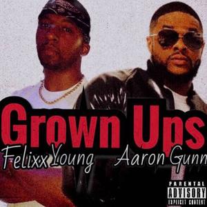 Grown Ups (feat. Aaron Gunn) (Explicit)