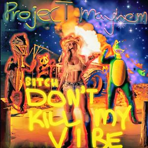***** Don't Kill My Vibe (Explicit)