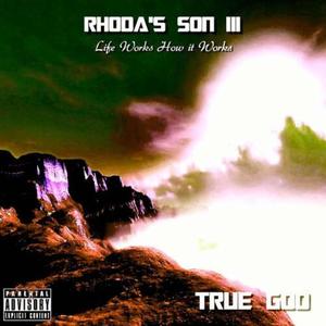 Rhoda's Son III: Life Works How It Works (Explicit)