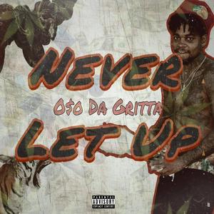 Never Let up (Explicit)