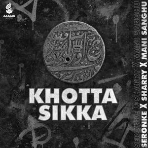 Khotta Sikka (feat. Sharry & Mani Sanghu) (Explicit)
