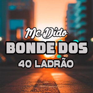 Bonde dos 40 Ladrão