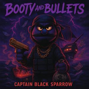 Booty And Bullets (feat. Captain Black Sparrow) (Trap Shanty) (Explicit)