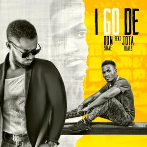 I GO DE(feat. B Jota beatz)