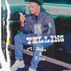 Telling (feat. Neko & MTF-Dlo) [Explicit]