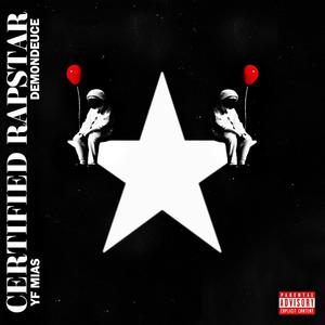 Certified Rapstar (feat. DemonDeuce) [Explicit]