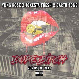 Dope ***** (feat. Yung Rose & Darth Tone) [Explicit]