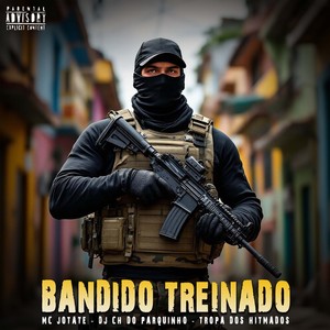 Bandido Treinado (Explicit)