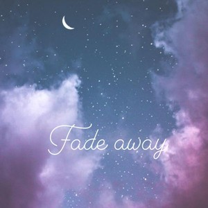 Fade Away (Explicit)