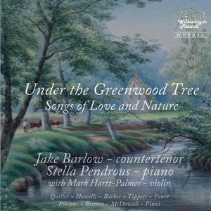 Vocal Recital: Barlow, Jake - QUILTER, R. / HOWELLS, H. / BARBER, S. / TIPPETT, M. / FAURÉ, G. (Under the Greenwood Tree - Songs of Love and Nature)