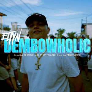 Dembowholic (feat. Blood La Fórmula) [Explicit]