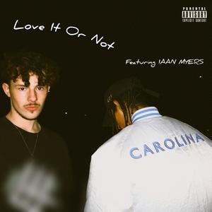 Love It Or Not (feat. IAAN MYERS) (Explicit)