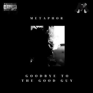 Goodbye To The Good Guy (Explicit)