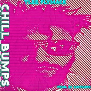 Chill Bumps (Explicit)