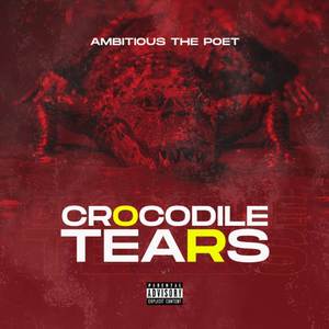 Crocodile Tears (Explicit)